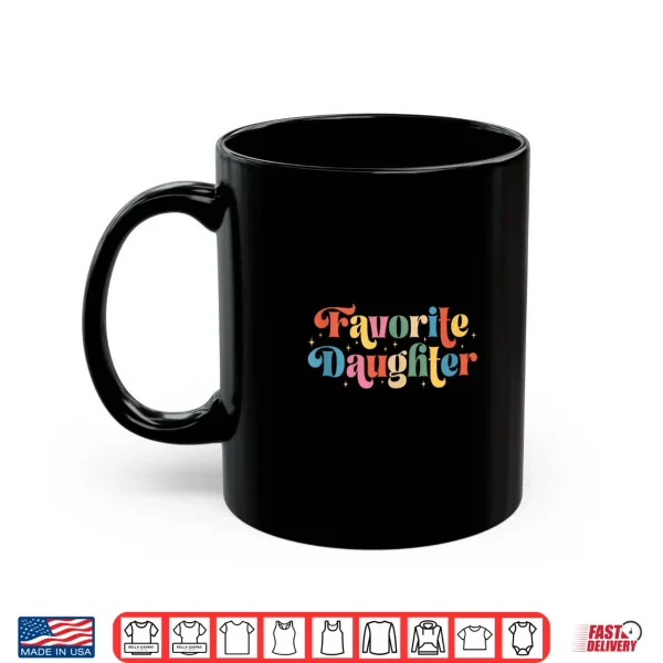 Favorite Daughter Vintage Funny Retro Family Matching Shirt 3 Mug Favorite Daughter Vintage Funny Retro Family Matching Shirt