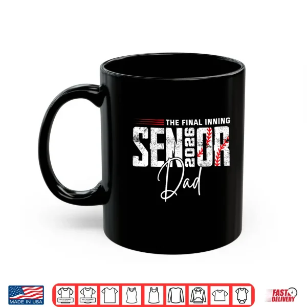 Mug Final Inning Senior Dad 2026 Class of 2026 Baseball Sport Shirt