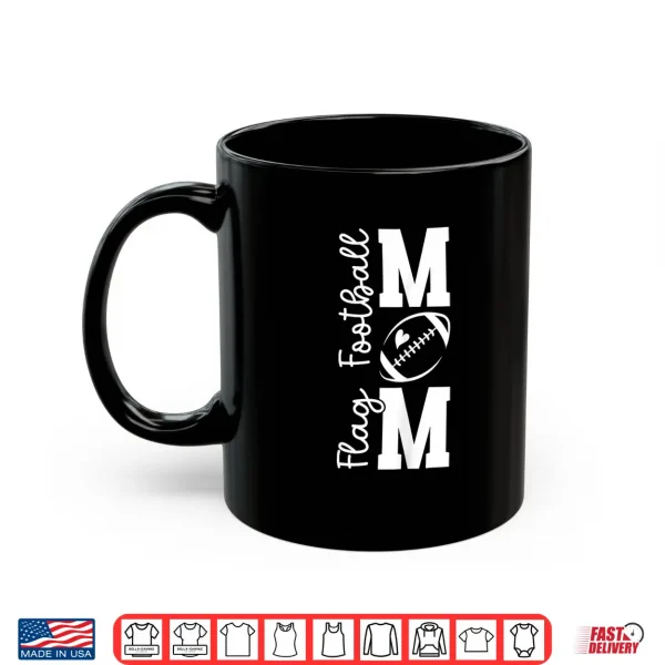 Mug Flag Football Mom Of A Flag Football Player Mother Shirt