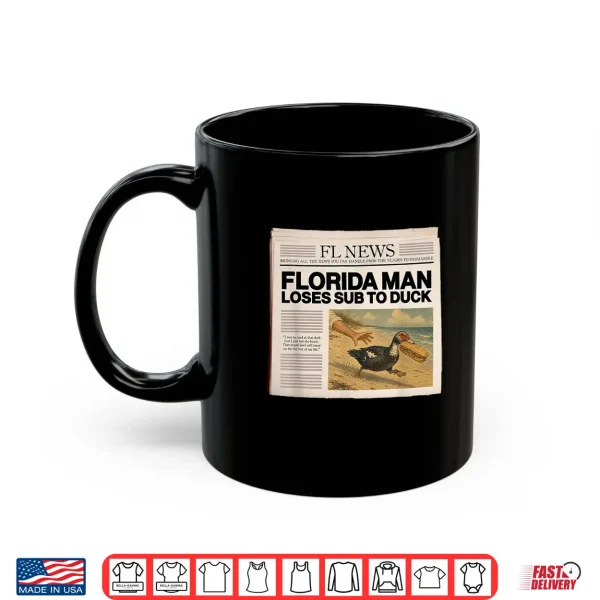 Florida Man Loses Sub To Duck Shirt 3 Mug Florida Man Loses Sub to Duck Shirt