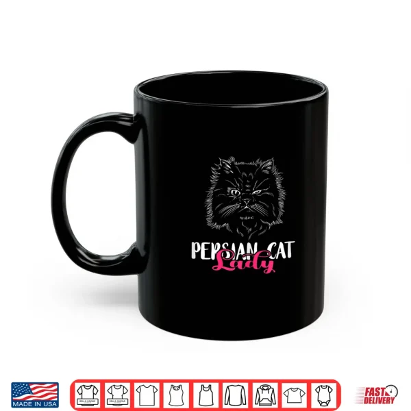 Mug Fluffy Cat Long Hair Cat Persian Cat Lady Persian Cat Lover Shirt