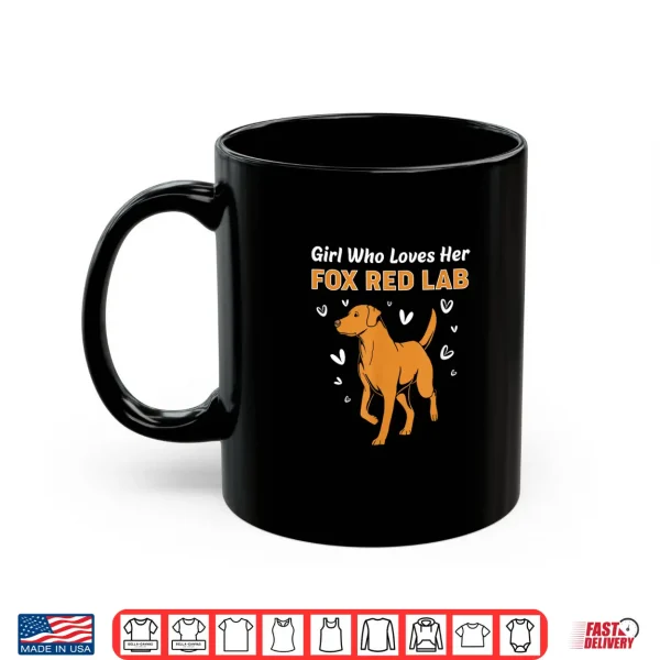 Mug Fox Red Labrador Dog Girl Who Loves Fox Red Lab Shirt