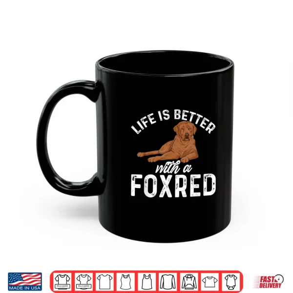 Mug Fox Red Labrador Retriever Life Is Better With A Foxred Lab Shirt