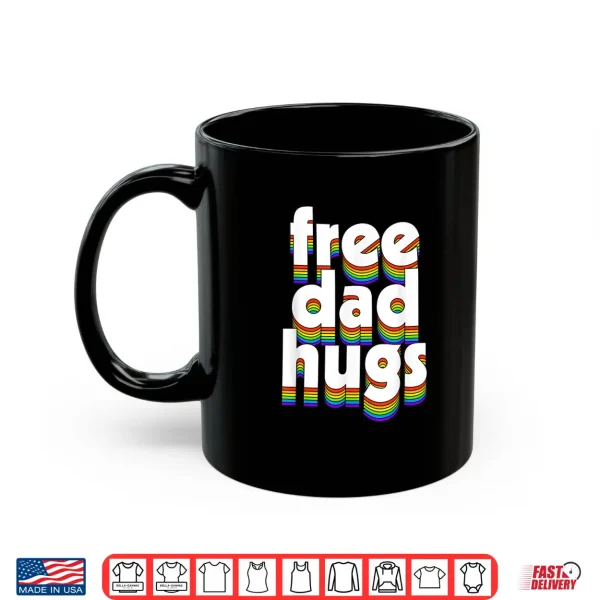 Free Dad Hugs Rainbow Love Ally Lgbt Pride Lgbtq Fathers Day Shirt 3 Mug Free Dad Hugs Rainbow Love Ally LGBT Pride LGBTQ Fathers Day Shirt