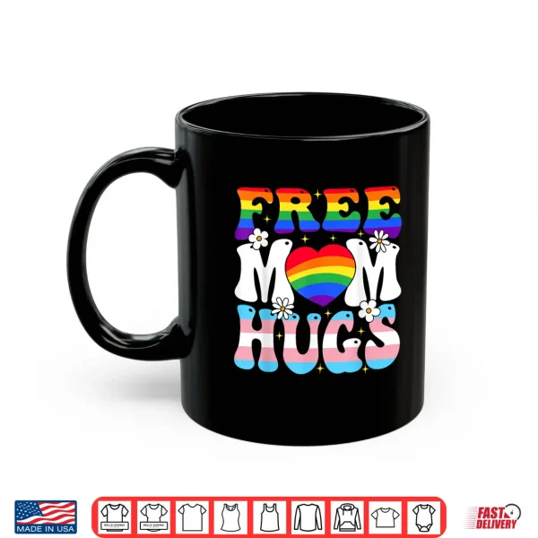 Mug Free Mom Hug Transgender Lesbian Gay LGBT Pride Rainbow Flag Shirt