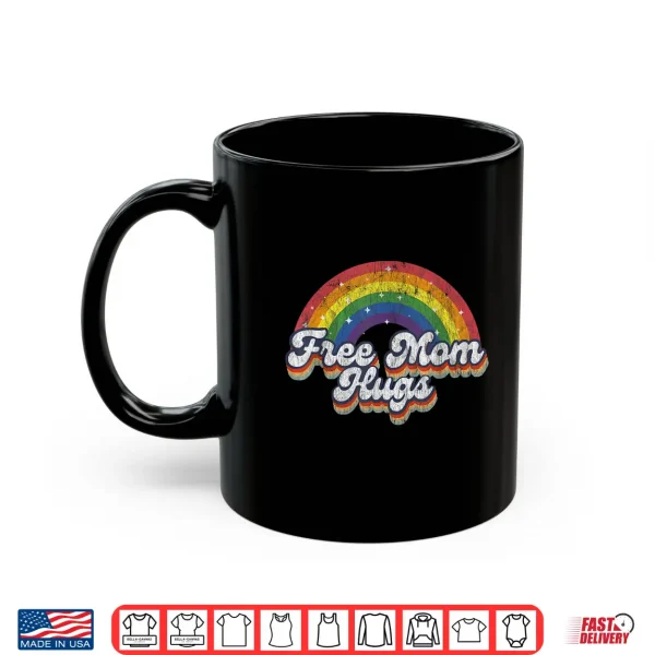 Mug Free Mom Hugs Rainbow Heart LGBT Flag LGBT Pride Month Shirt