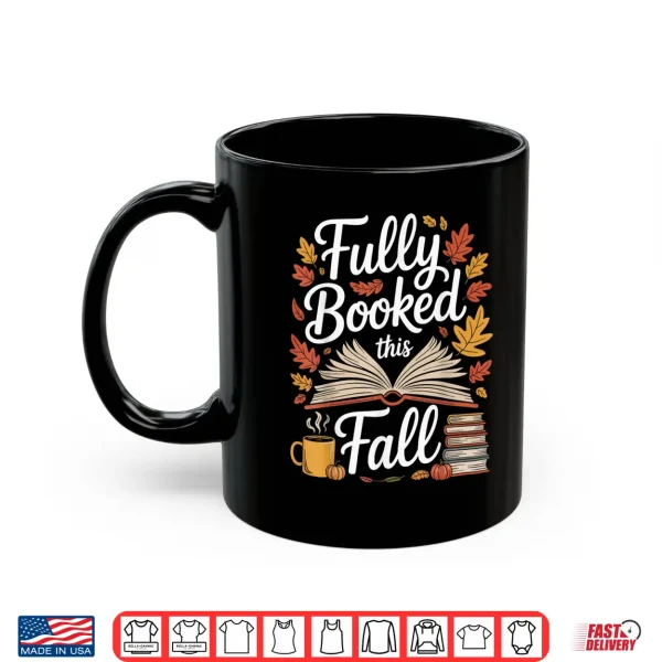 Mug Fully Booked This Fall Shirt