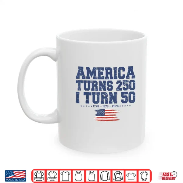 Mug Funny America Turns 250 I Turn 50 1976 50th Birthday Shirt