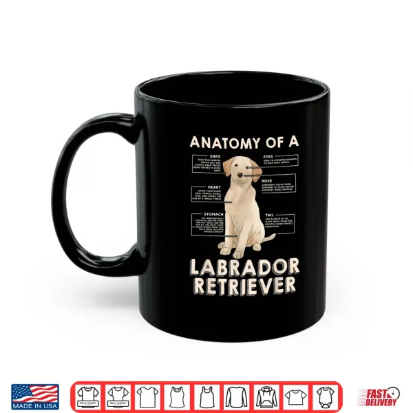 Mug Funny Anatomy of a Labrador Retriever Gift Ideas for Shirt