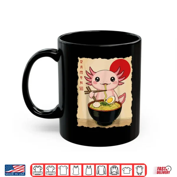 Mug Funny Axolotl Ramen Kawaii Anime Japanese Graphic Women Men Shirt