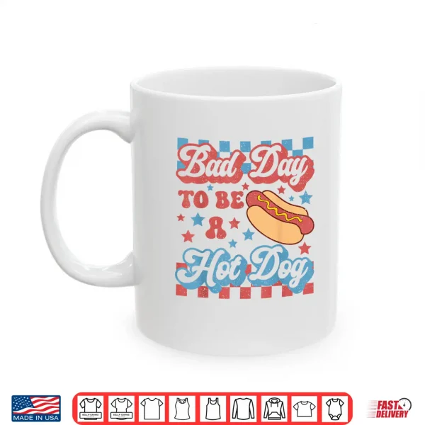 Mug Funny Bad Day to Be a Hotdog 4th of July Independence Day Shirt