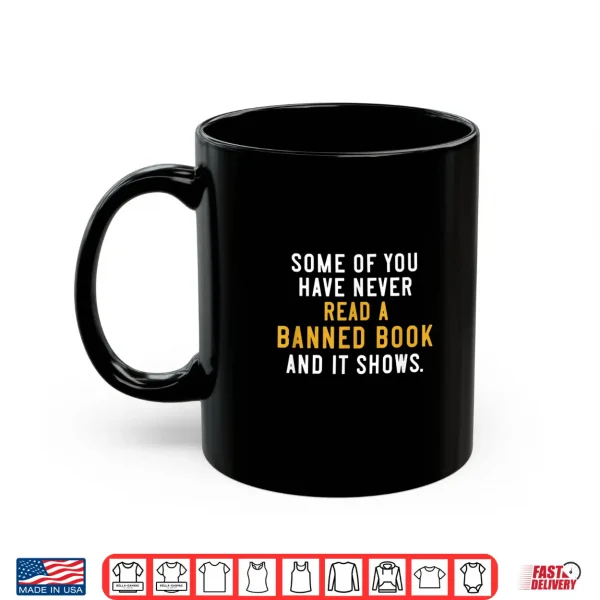 Mug Funny Banned Book Reader Bibliophile Shirt