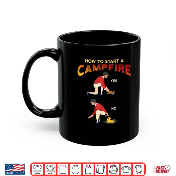 Mug Funny Camping Hunting Hiking How to Start Campfire Meme Shirt