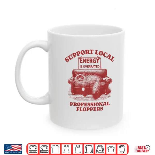 Mug Funny Cat Support Local Professional floppers Ragdoll Shirt