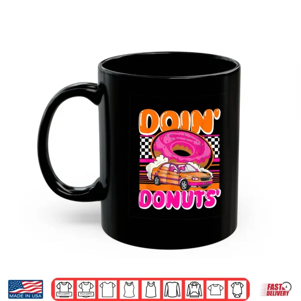 Mug Funny Doin Donuts Parody Drifting Car Racing Enthusiast Shirt