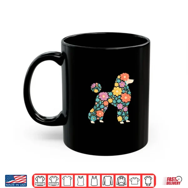 Mug Funny Floral Flower Poodle Mom Grandma Womens Mothers Day Shirt
