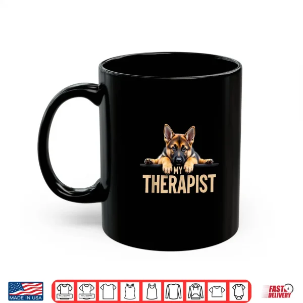 Mug Funny GSD Shep Puppy My Therapist German Shepherd Dog Shirt
