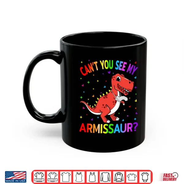 Mug Funny Get Well Broken Arm Cant You See My Armissaur Girls Performance Shirt