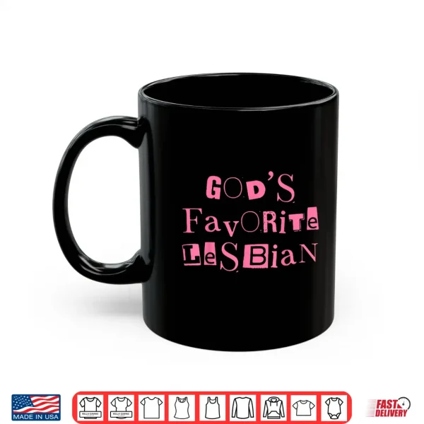 Mug Funny Gods Favorite Lesbian LGBT Bi Transgender Pride Month Shirt