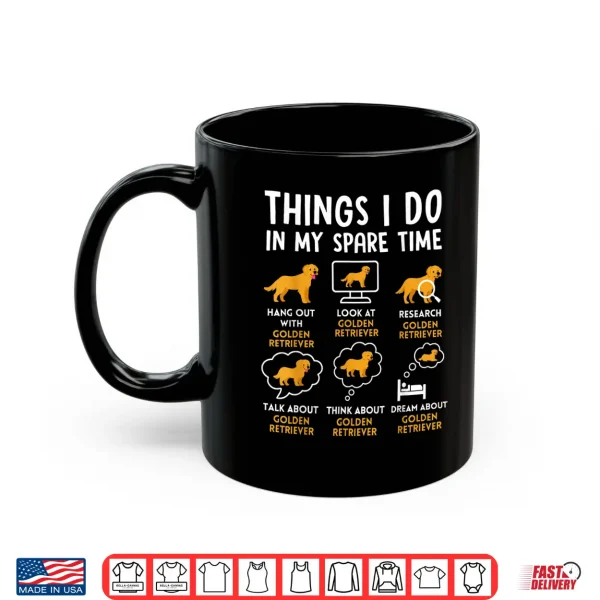 Mug Funny Golden Retriever Lover Humor Dog Owner Daily Routine Shirt