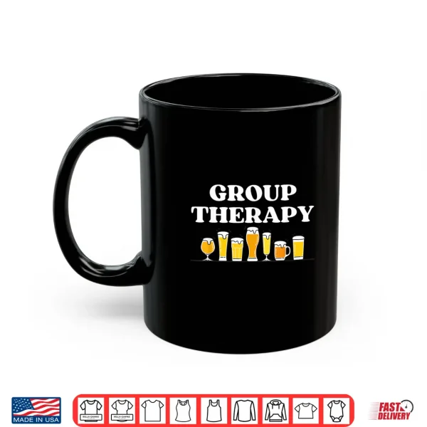 Mug Funny Group Therapy Craft Beer Shirt