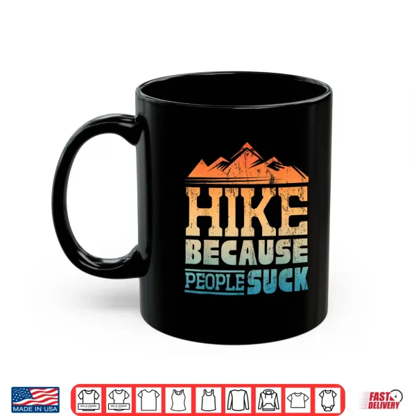 Mug Funny Hiking Art For Men Women Hiker Backpacking Hike Hiking Shirt