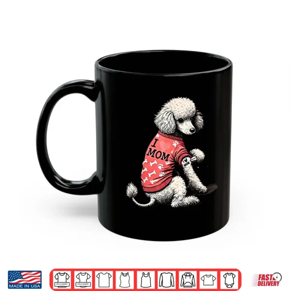 Mug Funny I Love Mom Tattoo Poodle Mom For Women Shirt