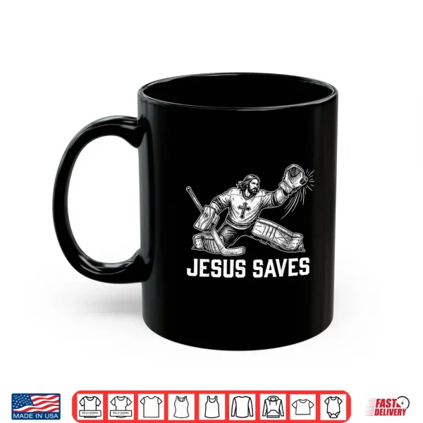Mug Funny Jesus Saves Hockey Goalie Sport Religious Christian Shirt