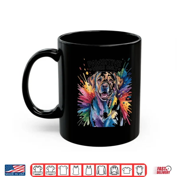 Mug Funny Labrador Retriever Pawsitive Vibes Only Dog Pets Gifts Shirt