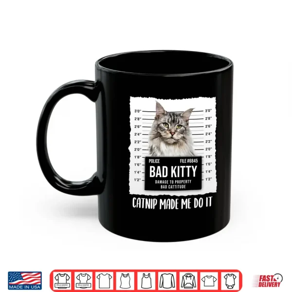 Mug Funny Maine Coon Cat Lover Gift for Women Catnip made me do Shirt