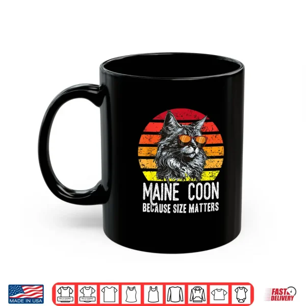 Mug Funny Maine Coon because size matters Maine Coon cat lover Shirt