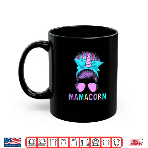 Mug Funny Mamacorn Unicorn Messy Bun Mom Mothers Day Girl Women Shirt