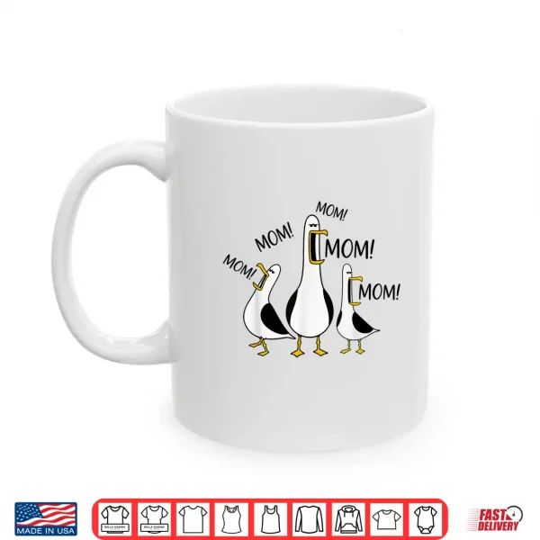 Mug Funny Seagull Mom Mothers Day Mama Seagulls Shirt