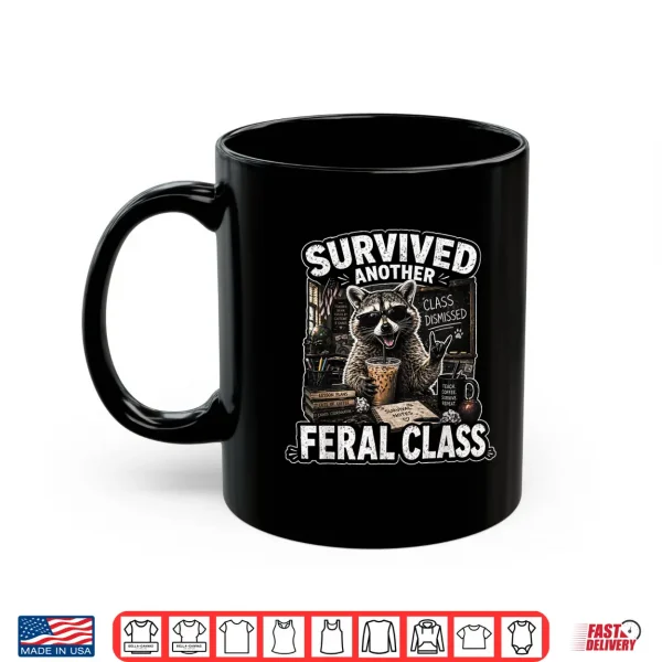 Mug Funny Teacher Feral Class Survivor Sarcastic Teacher Life Shirt