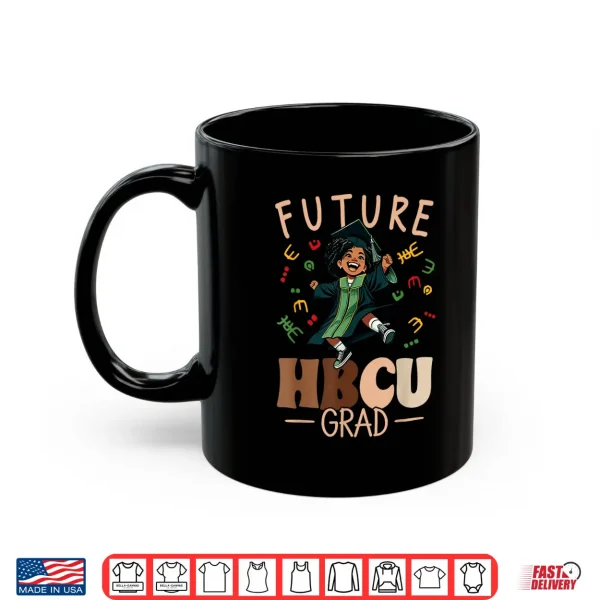 Mug Future HBCU Grad History Black Graduation HBCU Shirt