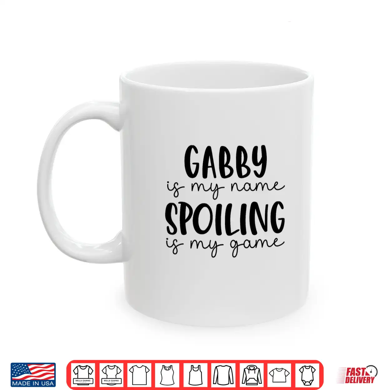 Gabby Is My Name Spoiling Is My Game Funny Gabby Shirt Gabby Is My Name Spoiling Is My Game Funny Gabby Shirt