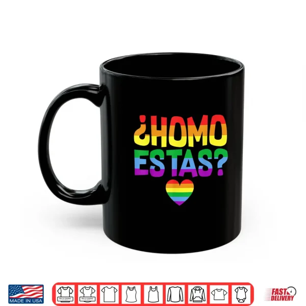 Mug Gay Pride Ally LGBTQ Pride Month Homo Estas Spanish Mexican Shirt