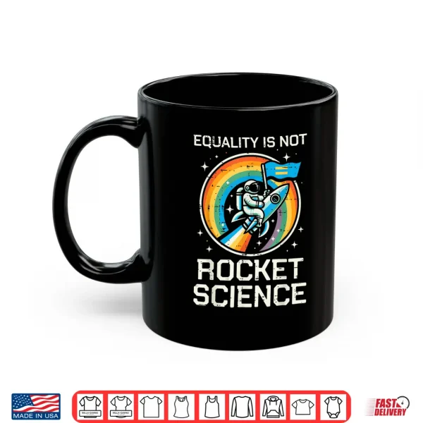 Mug Gay Pride Month Equality Rocket Science LGBTQ Ally Boys Kids Shirt