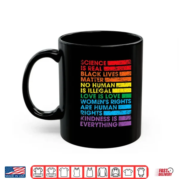 Mug Gay Pride Science Is Real Black Lives Matter Love Is Love Shirt