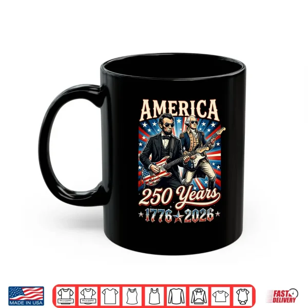 Mug George Washington Abraham Lincoln Playing Guitar 250 Years Performance Shirt