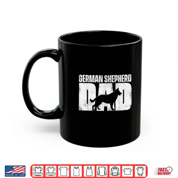 Mug German Shepherd Dad Fathers Day Dog Owner Canine Lover Shirt