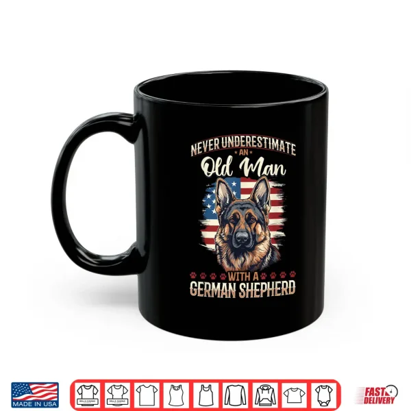 Mug German Shepherd Dog Breed Pet Never Underestimate an Old Man Shirt