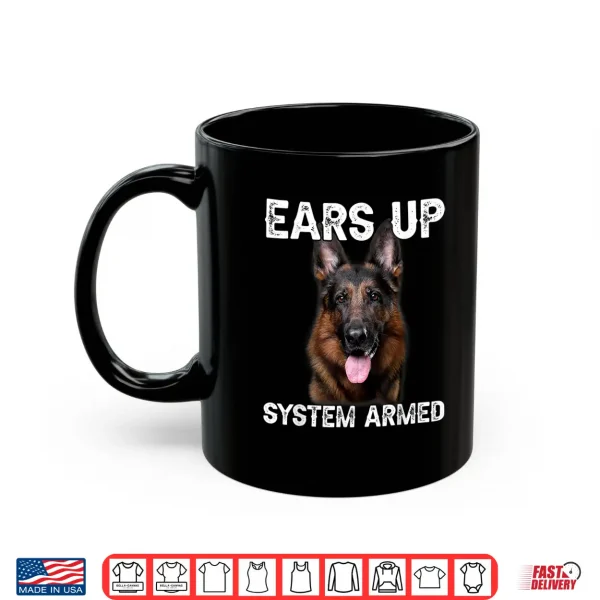 Mug German Shepherd Dog Ears Up System Armed Shirt