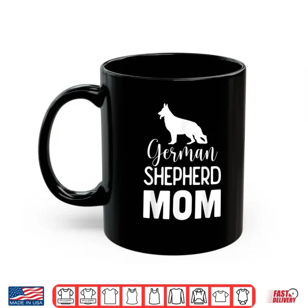 Mug German Shepherd Mom Dog Lover Gift Shirt