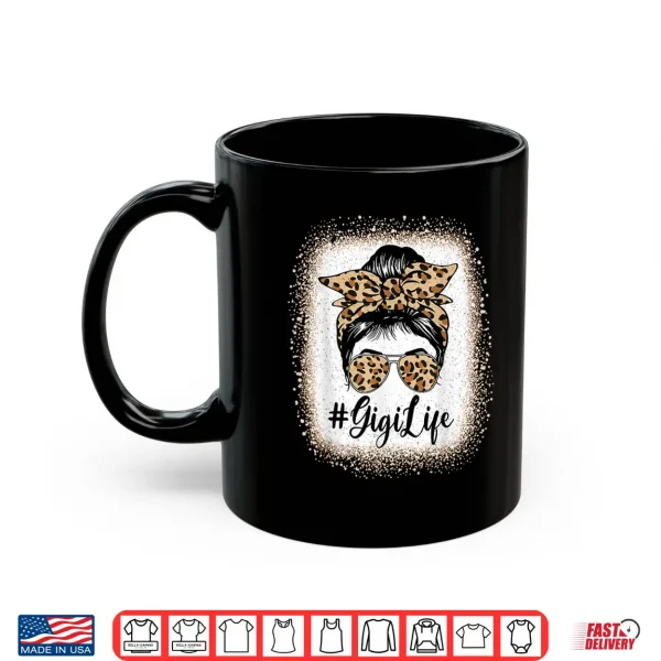Mug Gigi Life Bleached Leopard Messy Bun Mothers day Shirt