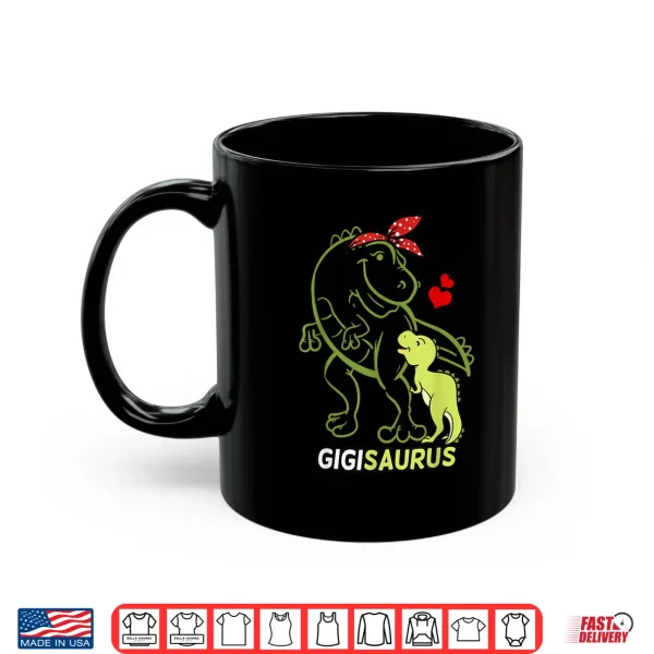 Mug Gigisaurus Gigi Tyrannosaurus Dinosaur Baby Mothers Day Shirt