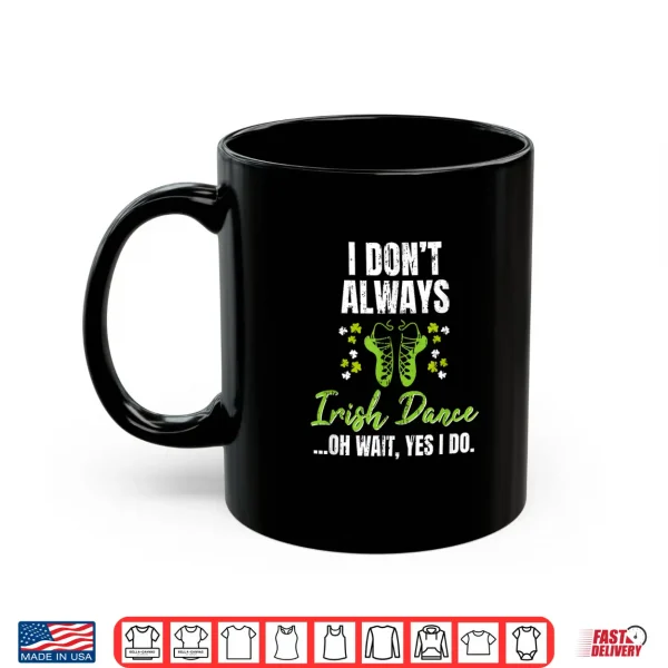 Mug Girl In Poodle Socks Irish Dance Shoes Irish Dancer Shirt