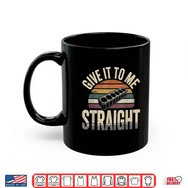 Mug Give It To Me Straight. 6 Cylinder Motor Block Vintage Retro Shirt