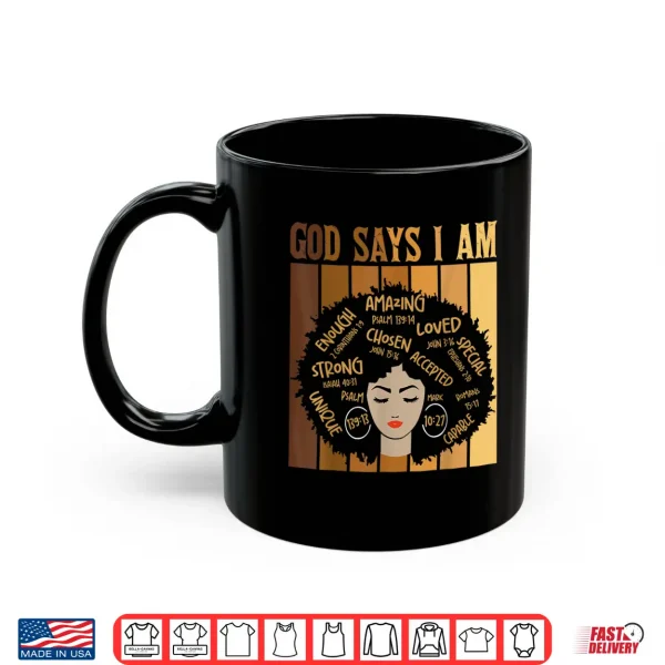Mug God Says I Am Melanin Skin Tone Black History Month Women Shirt