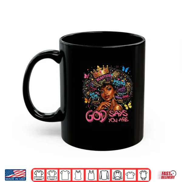 Mug God Says You are Christian Afro Women Black History African Shirt